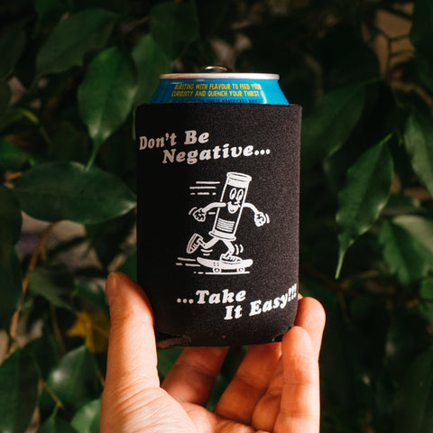 Don't Be Negative Beer Koozie - Take It Easy Film Lab