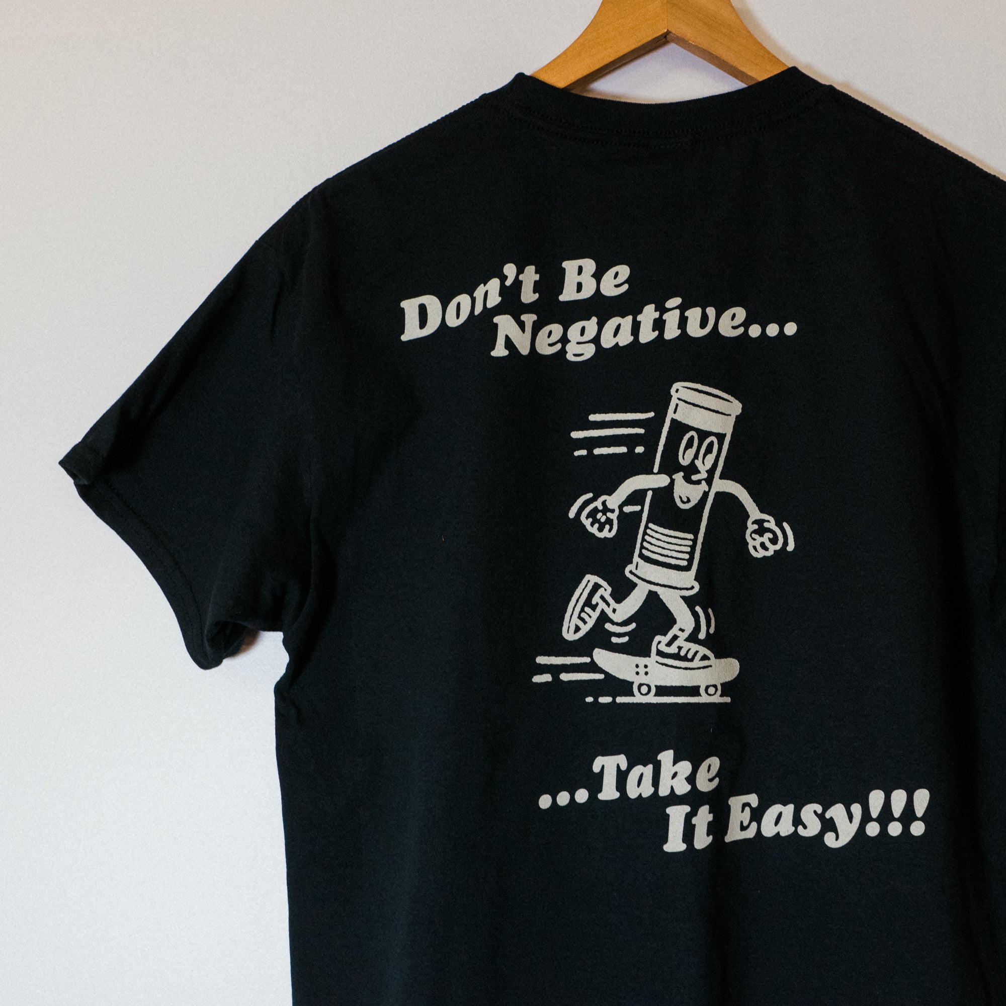 Don't Be Negative Tee - Black - Take It Easy Film Lab