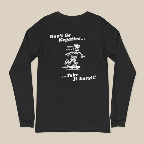 Don't Be Negative - Longsleeve Tee