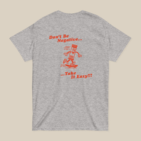 Don't Be Negative Tee - Grey